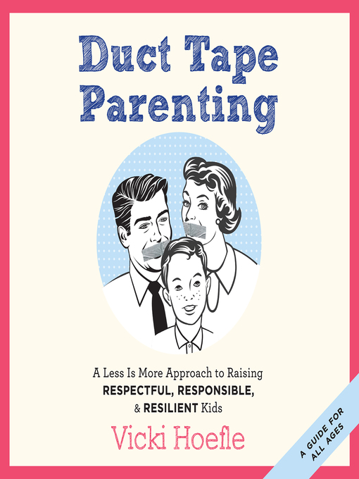 Title details for Duct Tape Parenting by Vicki Hoefle - Available